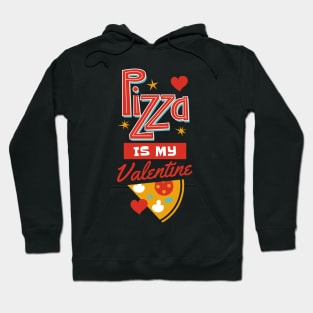 Pizza Is My Valentine Hoodie